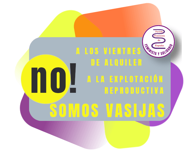 Partido Feminista prohibición compra de bebés y explotación reproductiva