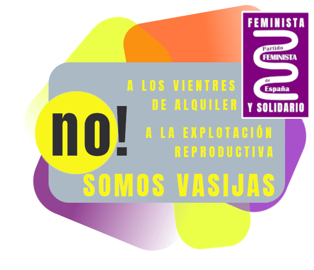 Partido Feminista prohibición compra de bebés y explotación reproductiva